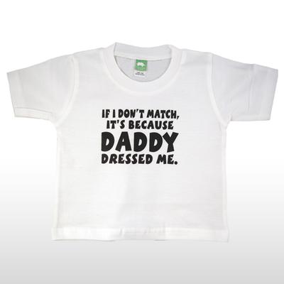 Funny Babyshirts on Com   The Coolest Pranks Around   Daddy Dressed Me Funny Baby Shirt