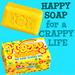 Happy Soap for a Crappy Life