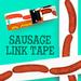 Sausage Link Tape