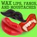 Wax Lips, Fangs, and Mustache